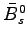 $ \bar{B}^0_s$